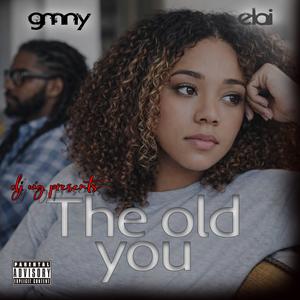the old you (feat. ElAi & GMNY.) (Explicit)