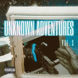 Unknown Adventures: Volume Three (Explicit)