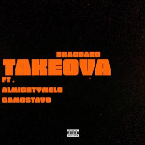 Takeova (feat. Dracdaho & Camostavo) [Explicit]