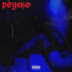 Psycho (feat. Tanche & Eleii) [Explicit]