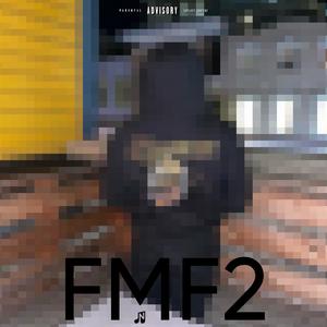 FMF2 (feat. NotoJay & Lxnz) (Explicit)