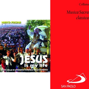 Collana musica sacra classica: Jesus Is My Life (Canti della XV giornata mondiale della gioventù)