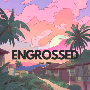 Engrossed (feat. Halling)