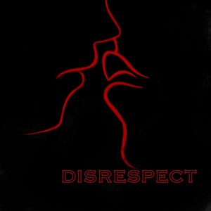 Disrespect