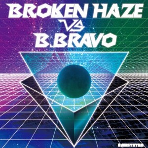 Broken Haze Vs. B. Bravo