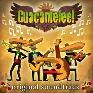 Guacamelee! (Original Soundtrack)