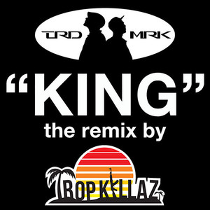 King (Tropkillaz Remix) [Explicit]