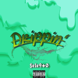 Drippin' (feat. Fuzzy, FLA$H & 22PEACE) [Explicit]