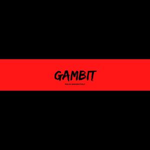 Gambit (feat. Ksavage & Moody) [Explicit]