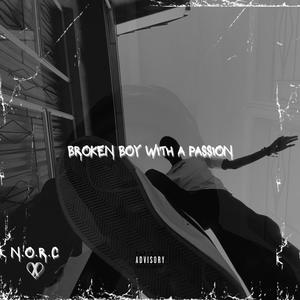 Broken Boy With A Passion (Explicit)