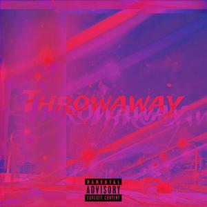 Throwaway (Explicit)