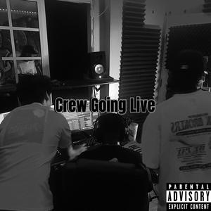 Crew Going Live (Explicit)