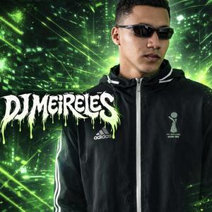 SET DO DJ MEIRELES (Explicit)