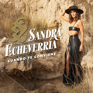Sandra Echeverria - Cuando Te Conviene