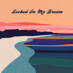 Locked In My Dream