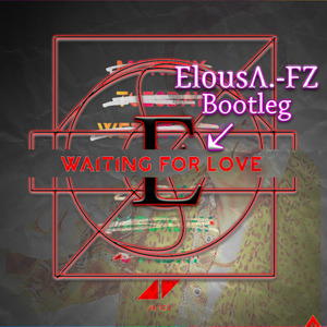 Waiting For Love(ElousΛ.-FZ Bootleg With PPAP)