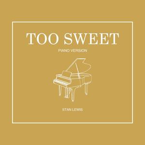 Too Sweet (Piano Version)