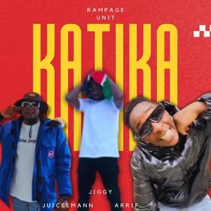 KATIKA (feat. Jiggy, Juicee Mann & Arrif Shizo) (Explicit)