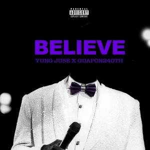 BELIEVE (feat. Guapon240th) (Explicit)