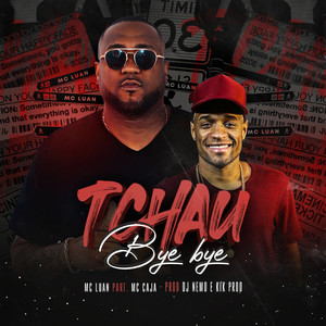 Tchau Bye bye (Explicit)