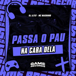 Passa O Pau Na Cara Dela (Explicit)