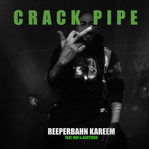 Crackpipe (Explicit)