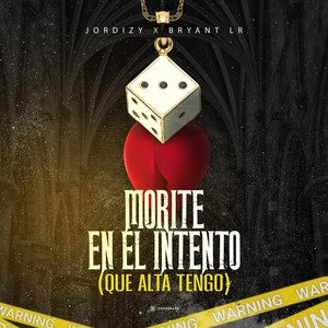 Morite en el Intento (Que Alta Tengo) [Explicit]