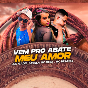 Vem pro Abate Meu Amor (Explicit)