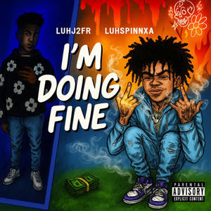 I'm Doing Fine (feat. Luhj2fr) (Explicit)