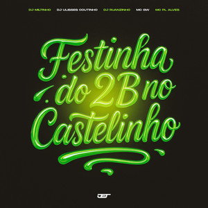 FESTINHA DO 2B NO CASTELINHO (Explicit)