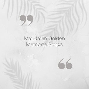 Mandarin Golden Memorie Songs