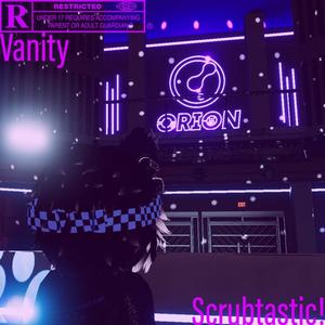 Scrubtastic! (Vanity) (feat. LDTheScrub) [Explicit]