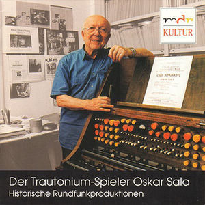 Der Trautonium-Spieler Oskar Sala : Historische Rundfunkproduktionen