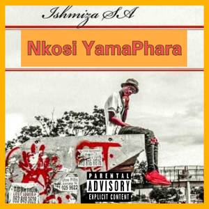 Nkosi YamaPhara (Explicit)