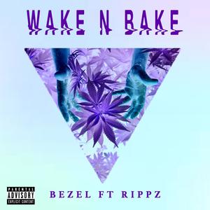 Wake N Bake(feat. Rippz) (Explicit)