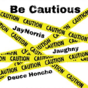 Be Cautious (Explicit)