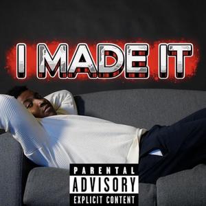I MADE IT (Explicit)
