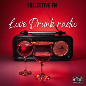 Love Drunk Radio (Explicit)