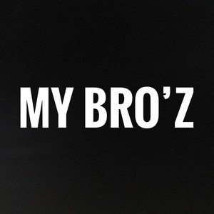 My Bro'z (Explicit)