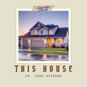 This House (feat. Josh Gittens)