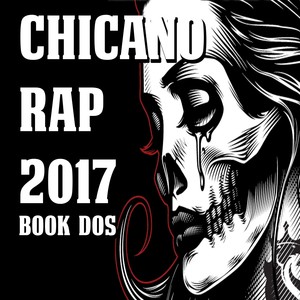 Chicano Rap 2017 Book Dos (Explicit)