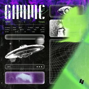 GIMME (feat. Trungng)