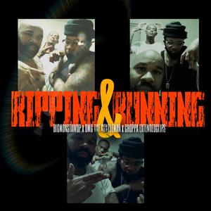 Ripping & Running (feat. BIGMONSTAWOP & Choppa Xtendedclips) [Explicit]