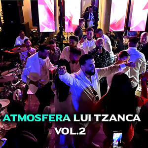 Atmosfera Lui Tzanca, Vol. 2