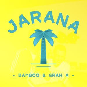 Jarana (feat. Gran A) [Explicit]