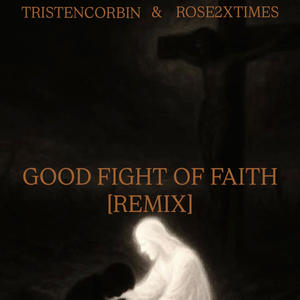 good fight of faith (feat. Rose2xTimes) (Remix)