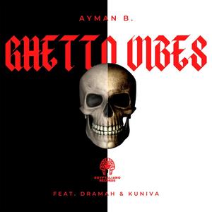 Ghetto Viebes (feat. Kuniva & Dramah) (Explicit)