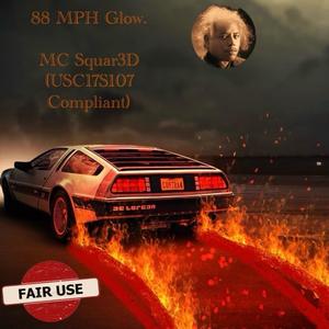 88 MPH Glow. (Squar3D Mix) [Explicit]