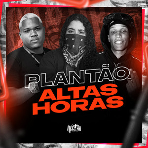 Plantão Altas Horas (Explicit)