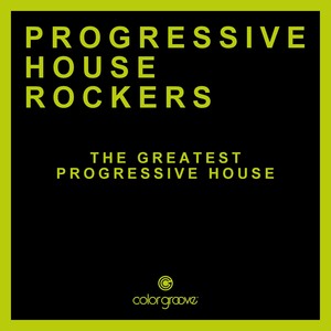 Progressive House Rockers (The Greatest Progressive House)